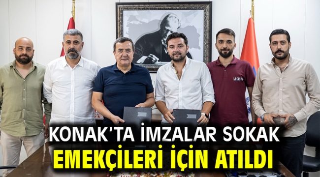 Konak'ta imzalar sokak emekçileri için atıldı