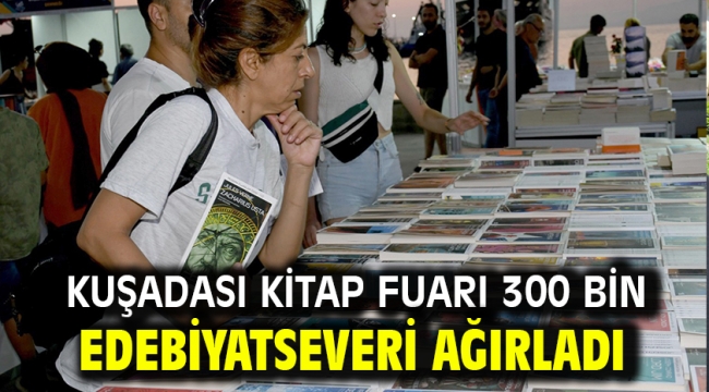 Kuşadası Kitap Fuarı 300 Bin Edebiyatseveri Ağırladı