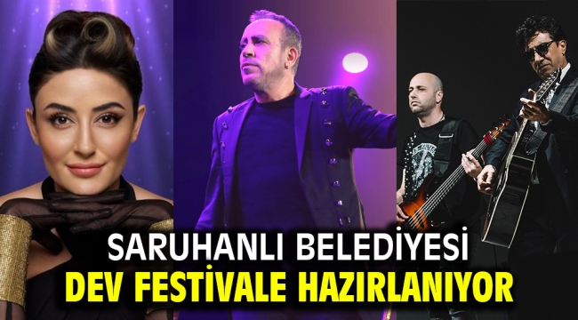 Saruhanlı Belediyesi Dev Festivale Hazırlanıyor