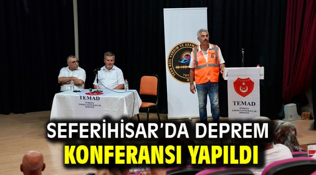 Seferihisar'da deprem konferansı yapıldı