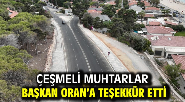 Çeşmeli muhtarlar Başkan Oran'a teşekkür etti