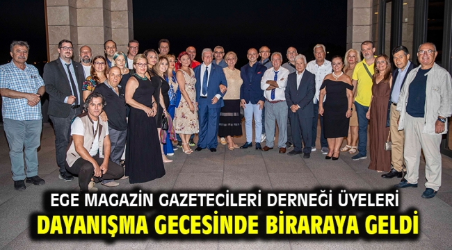 Ege Magazin Gazetecileri Derneği üyeleri dayanışma gecesinde biraraya geldi