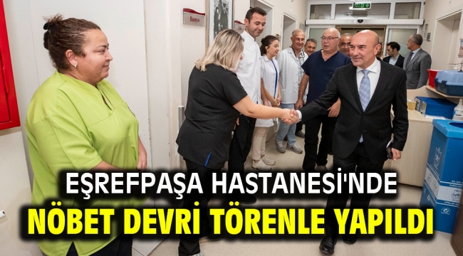 Eşrefpaşa Hastanesi'nde nöbet devri törenle yapıldı