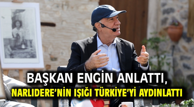 Başkan Engin Anlattı, Narlıdere'nin Işığı Türkiye'yi Aydınlattı