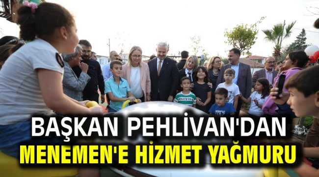 Başkan Pehlivan'dan Menemen'e hizmet yağmuru