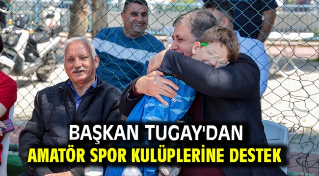  Başkan Tugay'dan amatör spor kulüplerine destek