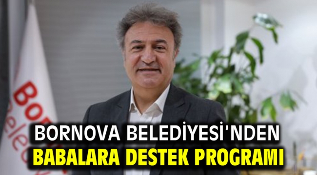 Bornova Belediyesi'nden babalara destek programı