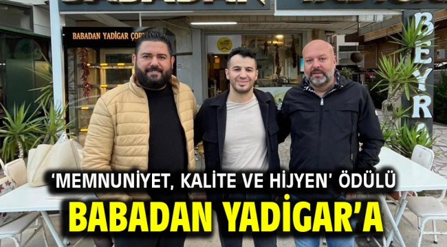 'Memnuniyet, Kalite ve Hijyen' ödülü Babadan Yadigar'a