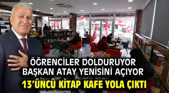 Öğrenciler Dolduruyor Başkan Atay Yenisini Açıyor 13'üncü Kitap Kafe Yola Çıktı