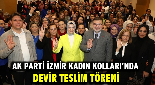 AK Parti İzmir Kadın Kolları'nda devir teslim töreni