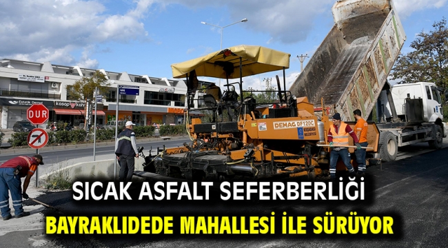 Sıcak Asfalt Seferberliği Bayraklıdede Mahallesi İle Sürüyor