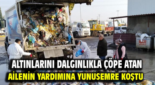 Altınlarını Dalgınlıkla Çöpe Atan Ailenin Yardımına Yunusemre Koştu