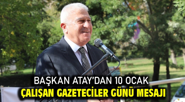 Başkan Atay'dan 10 Ocak Çalışan Gazeteciler Günü Mesajı