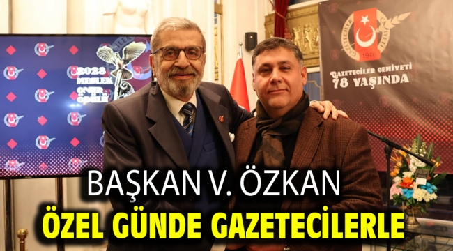 Başkan V. Özkan Özel Günde Gazetecilerle