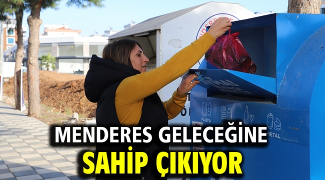 Menderes Geleceğine Sahip Çıkıyor