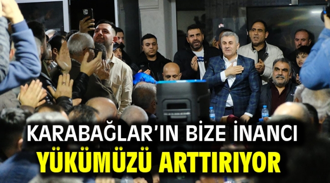 Karabağlar'ın bize inancı yükümüzü arttırıyor