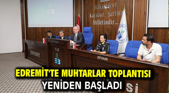 Edremit'te muhtarlar toplantısı yeniden başladı