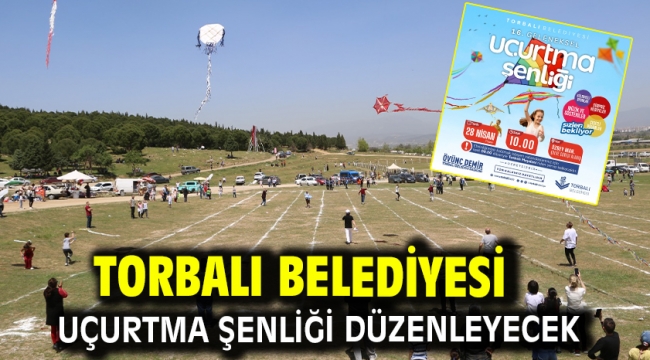 Torbalı Belediyesi Uçurtma Şenliği düzenleyecek