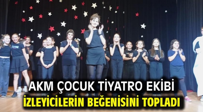 AKM Çocuk Tiyatro Ekibi İzleyicilerin Beğenisini Topladı