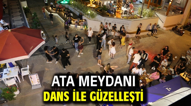 Ata Meydanı Dans İle Güzelleşti