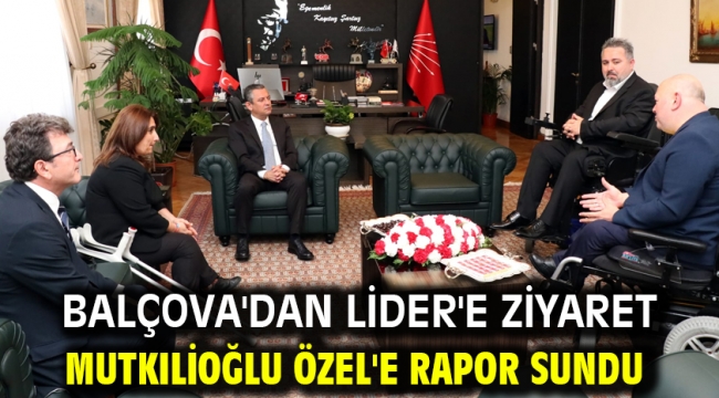 Balçova'dan Lider'e ziyaret Mutkılioğlu Özel'e rapor sundu