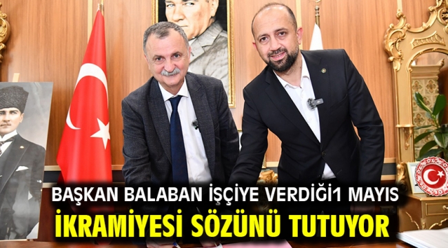 Başkan Balaban İşçiye Verdiği1 Mayıs İkramiyesi Sözünü Tutuyor