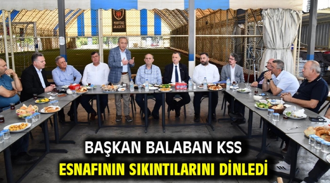 Başkan Balaban Kss Esnafının Sıkıntılarını Dinledi