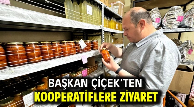 Başkan Çiçek'ten Kooperatiflere Ziyaret