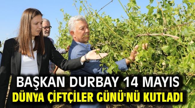 Başkan Durbay 14 Mayıs Dünya Çiftçiler Günü'nü Kutladı