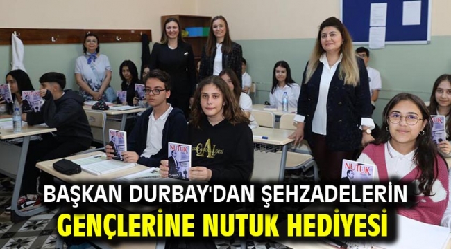 Başkan Durbay'dan Şehzadelerin Gençlerine Nutuk Hediyesi