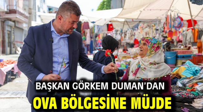 Başkan Görkem Duman'dan Ova bölgesine müjde