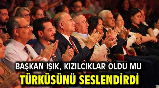 Başkan Işık, Kızılcıklar Oldu mu türküsünü seslendirdi