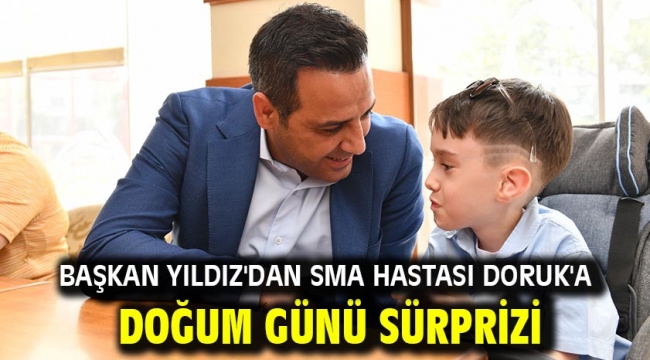 Başkan Yıldız'dan SMA Hastası Doruk'a Doğum Günü Sürprizi