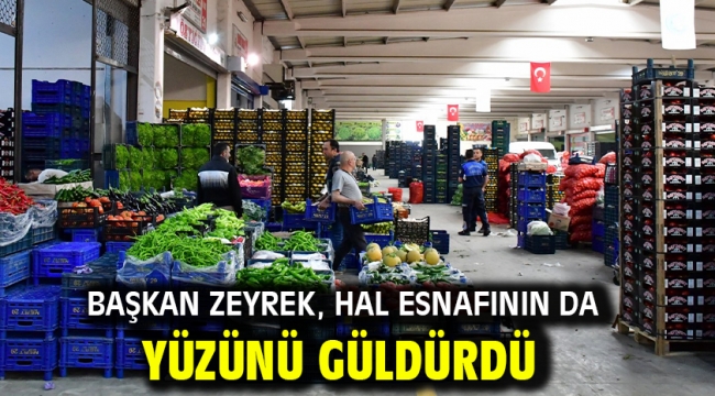 Başkan Zeyrek, Hal Esnafının da Yüzünü Güldürdü