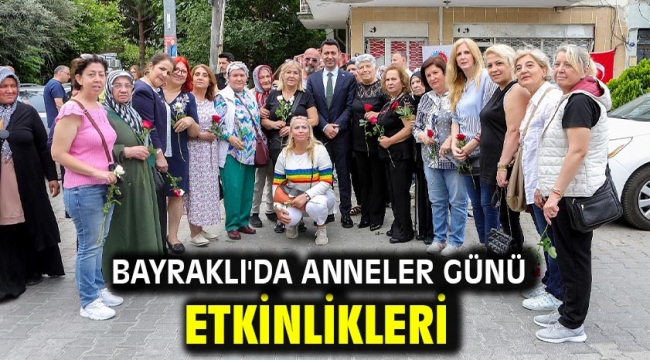 Bayraklı'da Anneler Günü etkinlikleri