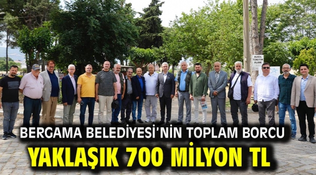 Bergama Belediyesi'nin Toplam Borcu Yaklaşık 700 Milyon Tl