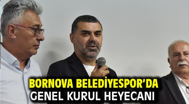 Bornova Belediyespor'da genel kurul heyecanı