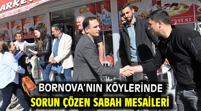 Bornova'nın köylerinde sorun çözen sabah mesaileri