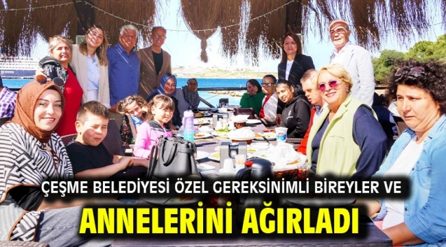 Çeşme Belediyesi Özel Gereksinimli Bireyler ve Annelerini ağırladı