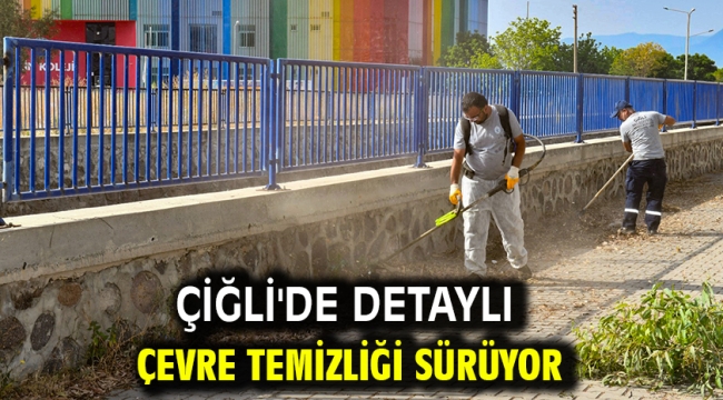 Çiğli'de Detaylı Çevre Temizliği Sürüyor