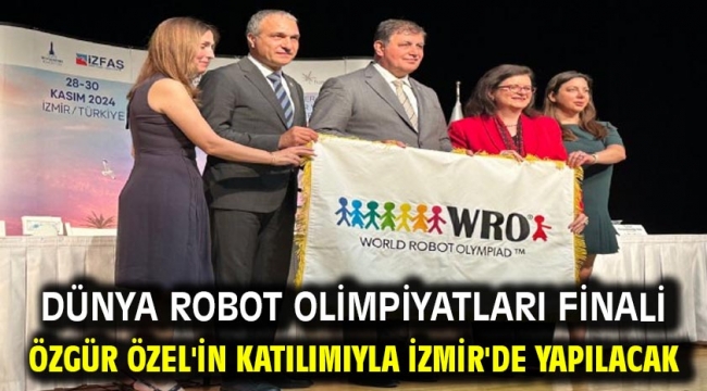 Dünya Robot Olimpiyatları Finali Özgür Özel'in katılımıyla İzmir'de yapılacak