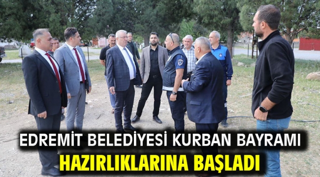 Edremit Belediyesi Kurban Bayramı hazırlıklarına başladı