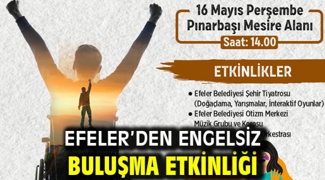 Efeler'den Engelsiz Buluşma Etkinliği