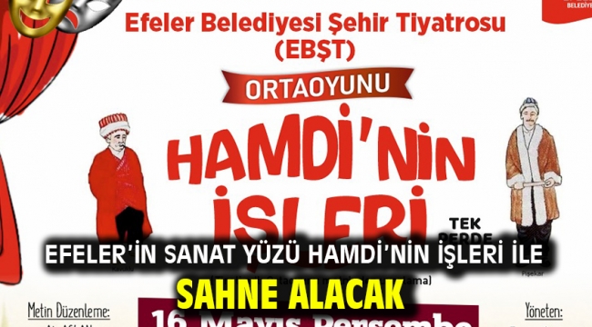 Efeler'in Sanat Yüzü Hamdi'nin İşleri İle Sahne Alacak