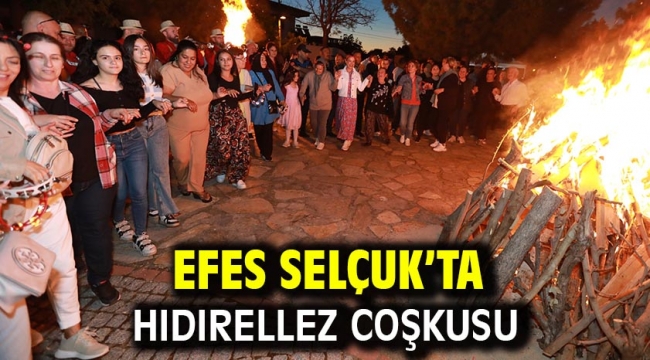 Efes Selçuk'ta Hıdırellez Coşkusu