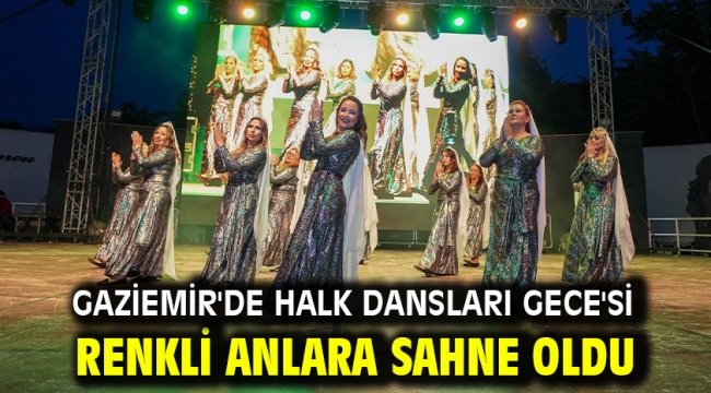 Gaziemir'de Halk Dansları Gece'si renkli anlara sahne oldu