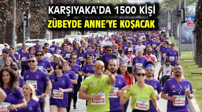 Karşıyaka'da 1500 kişi Zübeyde Anne'ye koşacak