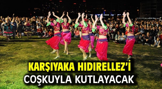 Karşıyaka Hıdırellez'i coşkuyla kutlayacak