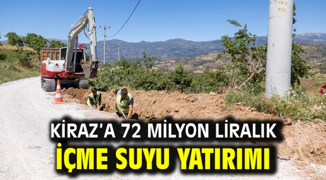 Kiraz'a 72 milyon liralık içme suyu yatırımı