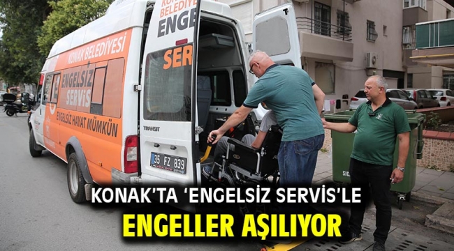 Konak'ta 'Engelsiz Servis'le engeller aşılıyor